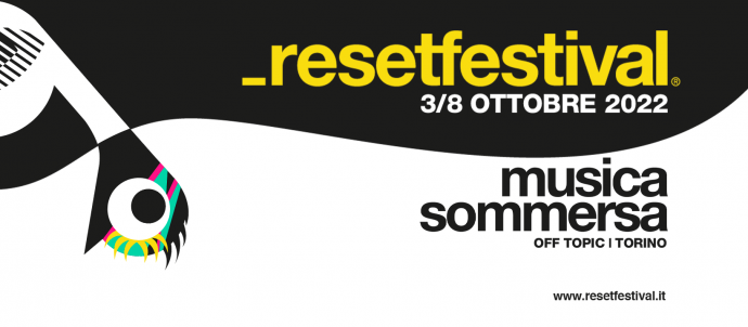 _resetfestival torino - IV edizione dal 3 all'8 ottobre 2022